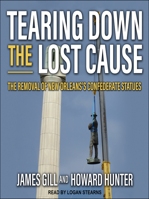 Title details for Tearing Down the Lost Cause by James Gill - Available